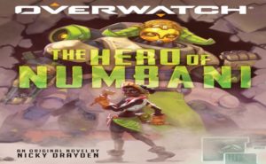 Join Your Favorite Overwatch Heroes in the First-Ever Young Adult Novel, The Hero of Numbani – Available Now! 2020 - Gogagah